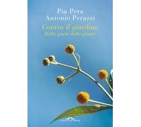 Contro Il Giardino. Dalla Parte Delle Piante