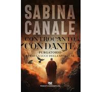 Controcanto con Dante. Purgatorio. Verso la luce della speranza