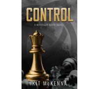 Control - A Steamy Coming Of Age Second Chance Mafia Romance (Morrigan Mafia)