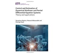 Control And Estimation Of Dynamical Nonlinear And Partial Differential Equation Systems