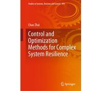 Control And Optimization Methods For Complex System Resilience