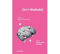 Control + Blablablá: El ABC de la lingüística computacional
