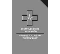 Control de Salud y Medicación: Registro Técnico: Diario de Tomas y Posología de Alta Capacidad | 120 Páginas para el Seguimiento de Pacientes Crónicos y Tratamientos de Larga Duración