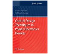 Control Design Techniques In Power Electronics Devices