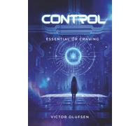 CONTROL: Essential or Craving