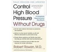Control High Blood Pressure Without Drugs Constance Schrader, Robert L. Rowan (Auteur)