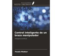 Control inteligente de un brazo manipulador: Inteligencia artificial