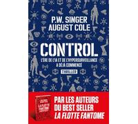 Control L'Ere de l'IA et de l'hypersurveillance a déjà commancé - P.W. Singer - Buchet-Chastel - broché - Roman