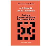 Control Of Quantum-Mechanical Processes And Systems