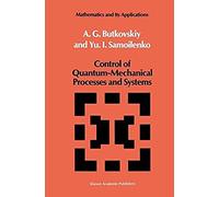 Control Of Quantum-Mechanical Processes And Systems