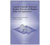 Control Of Spatially Structured Random Processes And Random Fields With Applications