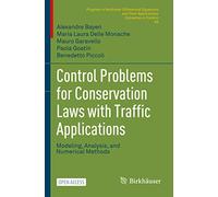 Control Problems for Conservation Laws with Traffic Applications: Modeling, Analysis, and Numerical Methods