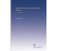 Control Processes in Modified Hand-Writing: An Experimental Study ...
