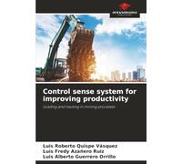 Control sense system for improving productivity: Loading and hauling in mining processes