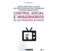 Control Social E Imaginación En Las Series Actuales - [Livre en VO] Martínez - Lucena, Jorge González De León Berini, Arturo Abbate, Stefano (Auteur)