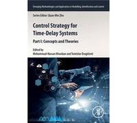 Control Strategy for TimeDelay Systems Part I Concepts and Theories by MohammadHassan Khooban MohammadHassan Khooban (Auteur)