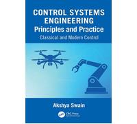 Control Systems Engineering Principles and Practice: Classical and Modern Control - Akshya Swain - CRC Press - ebook (ePub) - Livre
