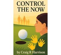 Control the Now: A Young Adult’s Story of Cancer, Courage, and Choosing Today