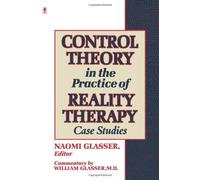 Control Theory In The Practice Of Reality Therapy