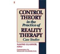 Control Theory In The Practice Of Reality Therapy