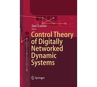 Control Theory Of Digitally Networked Dynamic Systems