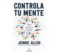 Controla tu mente Liberate de los pensamientos toxicos que te limitan Get Out of Your Head Stopping the Spiral of Toxic Thoughts by Jennie Allen Jennie Allen (Auteur)