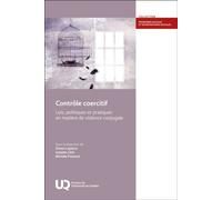 Contrôle coercitif Lois, politiques et pratiques en matière de violence conjugale - Simon Lapierre - Presses Universite Du Quebec - broché - Guide