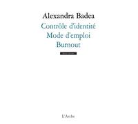 Alexandra Badea – Contrôle d'identité / Mode d'emploi / Burnout – Broché