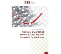 Contrôle d un robot mobile par réseaux de neurones dynamiques Benyoub-M (Auteur)