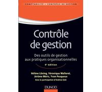 Contrôle de gestion - 4e éd - Des outils de gestion aux pratiques organisationnelles Organisation et mise en oeuvre - Hélène Löning - Dunod - broché - Etude