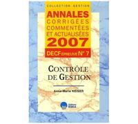 Annales 2007 decf n 7 controle de gestio Annales corrigées commentées et actualisées - Anne-Marie Keiser - Eska - broché - Etude