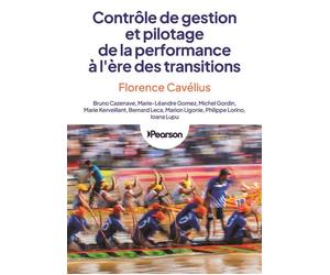 Contrôle de gestion et pilotage de la performance à l'ère des transitions - Florence Cavelius - Pearson France - broché - Manuel