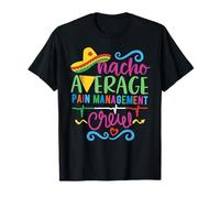 Contrôle de la douleur infirmière Techs Nacho Moyenne de gestion de la douleur Équipe T-Shirt