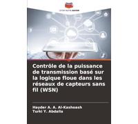 Contrôle de la puissance de transmission basé sur la logique floue dans les réseaux de capteurs sans fil (WSN)