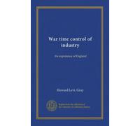 Contrôle de l'industrie en temps de guerre : l'expérience de l'Angleterre
