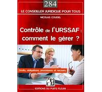 Contrôle de l'Urssaf : comment le gérer ? Droits, obligations, procédures et recours.