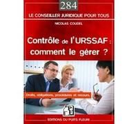 Contrôle de l'URSSAF : comment le gérer ? Nicolas Coudel (Auteur)