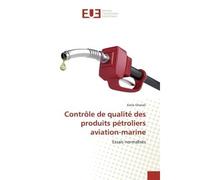 Contrôle de qualité des produits pétroliers aviation-marine Essais normalisés - Essais normalisés - Katia Ghezali - Universitaires Europeennes - broché - Livre