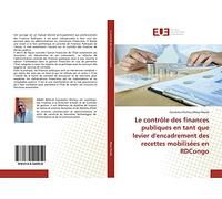 Contrôle des finances publiques en tant que levier d'encadrement des recettes mobilisées en RDCongo
