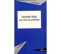 Contrôle fiscal Les vices de procédure - Richard Gaudet - L'harmattan - broché - Etude