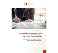 Contrôle Interne Cycle Achat- Fournisseur L'évaluation du contrôle interne : des établissements publics - Hamza Houssaini - Universitaires Europeennes - broché - Livre