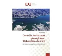 Contrôle les facteurs géologiques, Elaboration d'un SIG Carte de risque glissement de terrain - Farouk Tamani - Universitaires Europeennes - broché - Etude