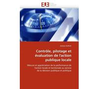 Contrôle, Pilotage Et Évaluation De L''action Publique Locale