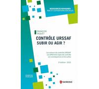 Contrôle URSSAF : subir ou agir ?: Les acteurs du contrôle URSSAF - Les différents types de contrôle - Les conséquences et les suites