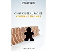 Contrôles au faciès : Comment en finir ?