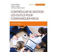 Contrôleur de gestion : les outils pour communiquer mieux Caroline Selmer (Auteur), Martine Trabelsi (Auteur), Catherine Duban-Doyard (Auteur)