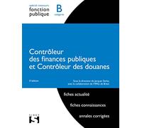 Contrôleur des finances publiques et contrôleur des douanes. 3e éd. - Catégorie B