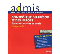 Contrôleur du trésor et des impôts: Epreuves écrite et orale Catégorie B