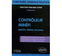 Contrôleur Minéfi - Fonction Publique D'etat, Catégorie B (Impôts, Trésor, Douanes)