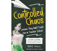 Controlled Chaos: Lessons They Didn't Teach You in Teacher School